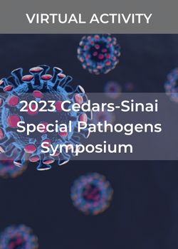 2023 Cedars-Sinai Special Pathogens Symposium Banner